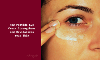 How Peptide Eye Cream Strengthens and Revitalizes Your Skin