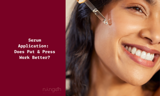 Serum Application: Does Pat & Press Work ?Better