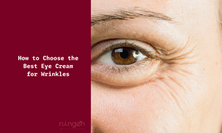 How to Choose the Best Eye Cream for Wrinkles