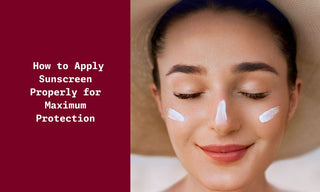 How to Apply Sunscreen Properly For Maximum Protection?