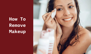 How to Remove Makeup