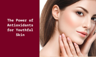 Antioxidants for Youthful Skin