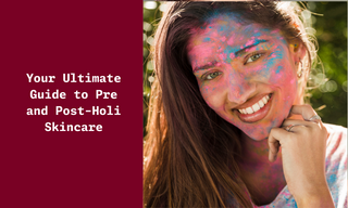 Your Ultimate Guide to Pre and Post-Holi Skincare