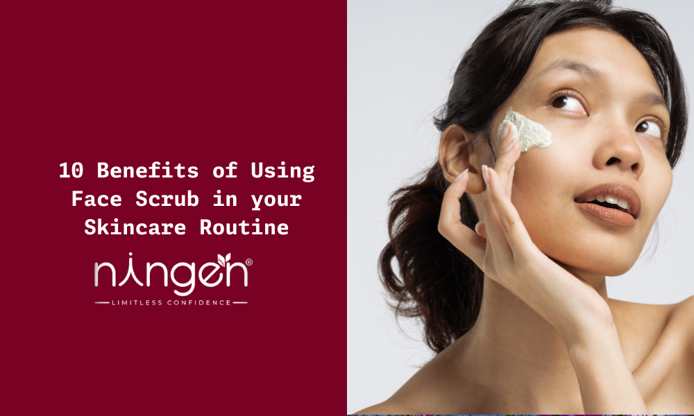Face Scrub Use 10 Benefits of Using Face Scrubs Daily in Your Skincare Routine - Ningen