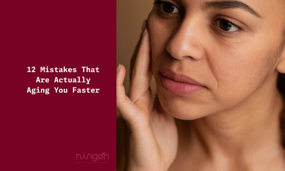 12 Mistakes That Are Actually Aging You Faster | Ningen - Ningen