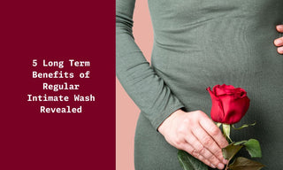 5 Long Term Benefits of Intimate Wash Products Revealed