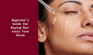Non-toxic Face Serum Guide
