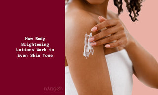 How Body Brightening Lotions Work to Even Skin Tone