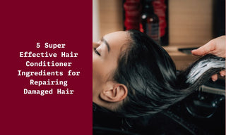 Hair Conditioner Ingredients for Repairing Damaged Hair