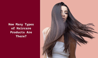 How Many Types of Haircare Products Are There?