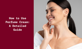 How to Use Perfume Cream