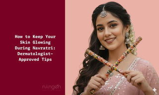 How to Keep Your Skin Glowing During Navratri: Dermatologist-Approved Tips