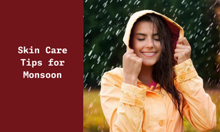 Skin Care Tips for Monsoon