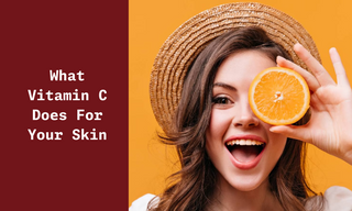 What Vitamin C Does For Your Skin?
